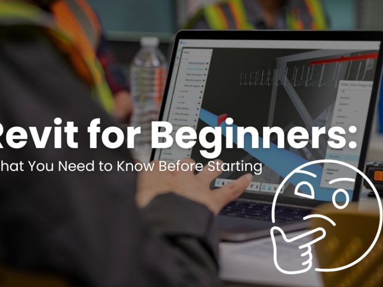 Revit for Beginners: What You Need to Know Before Starting