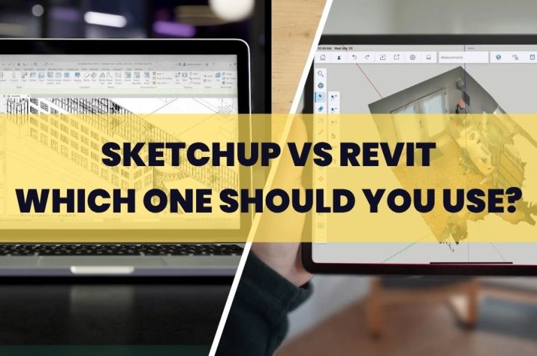 SketchUp vs Revit: Which One Should You Use?