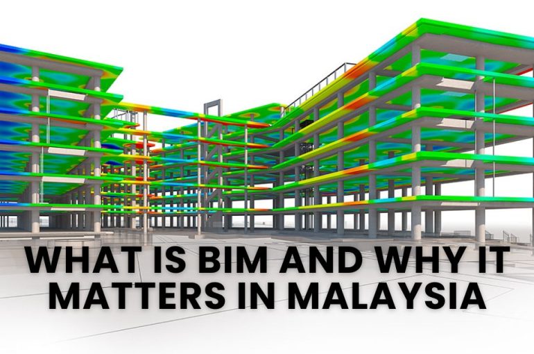 What is BIM and Why It Matters in Malaysia (2026 Guide)